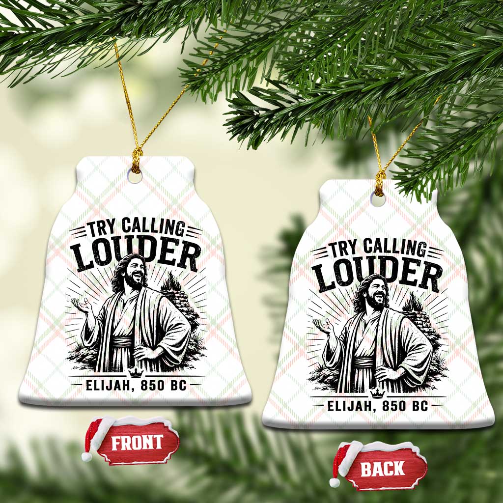 Funny Christian Elijah Faith Ceramic Ornament Try Calling Louder 850 BC Bible Graphic