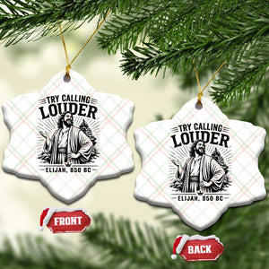 Funny Christian Elijah Faith Ceramic Ornament Try Calling Louder 850 BC Bible Graphic