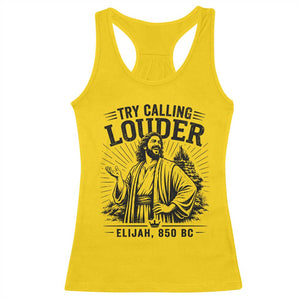 Funny Christian Elijah Faith Racerback Tank Top Try Calling Louder 850 BC Bible Graphic