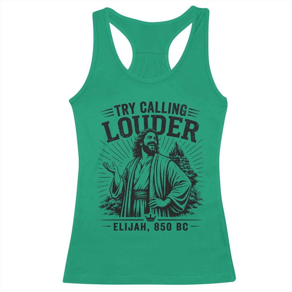 Funny Christian Elijah Faith Racerback Tank Top Try Calling Louder 850 BC Bible Graphic