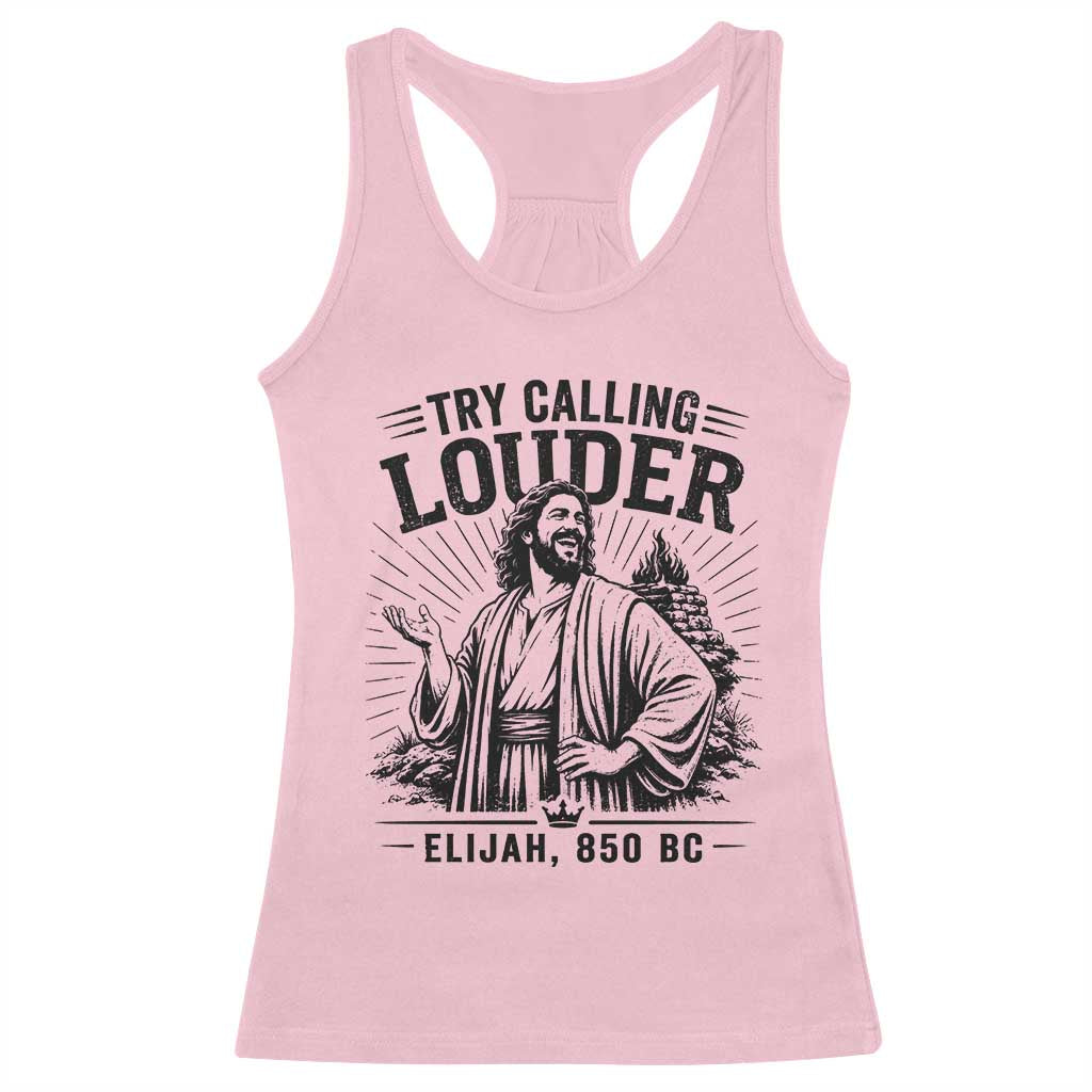 Funny Christian Elijah Faith Racerback Tank Top Try Calling Louder 850 BC Bible Graphic