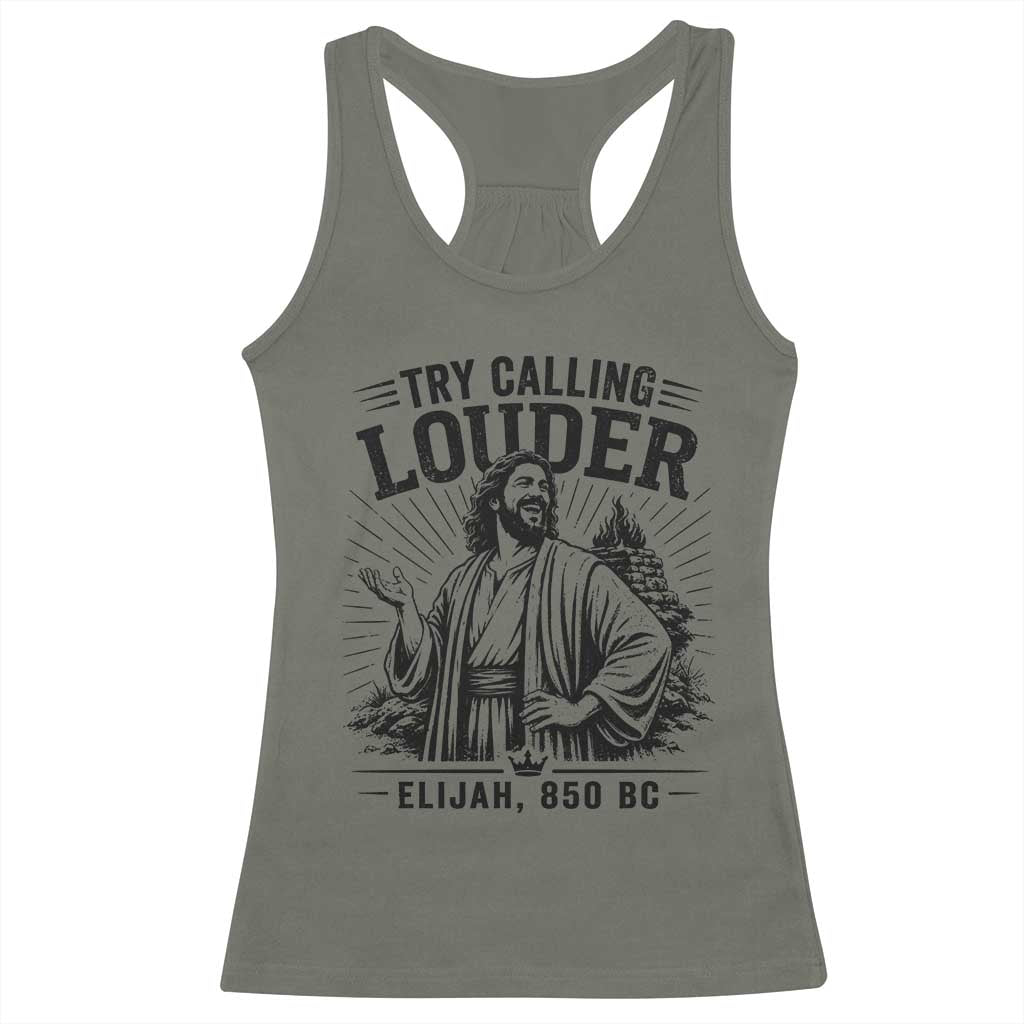 Funny Christian Elijah Faith Racerback Tank Top Try Calling Louder 850 BC Bible Graphic