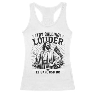 Funny Christian Elijah Faith Racerback Tank Top Try Calling Louder 850 BC Bible Graphic