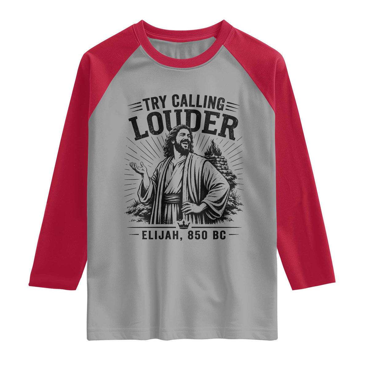 Funny Christian Elijah Faith Raglan Shirt Try Calling Louder 850 BC Bible Graphic