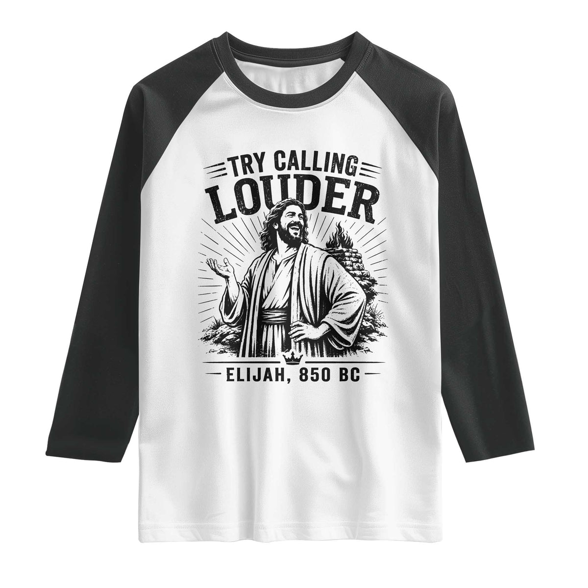 Funny Christian Elijah Faith Raglan Shirt Try Calling Louder 850 BC Bible Graphic