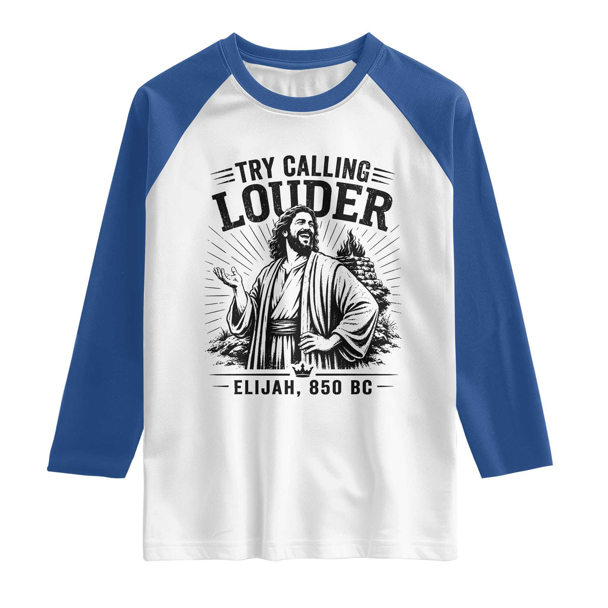 Funny Christian Elijah Faith Raglan Shirt Try Calling Louder 850 BC Bible Graphic