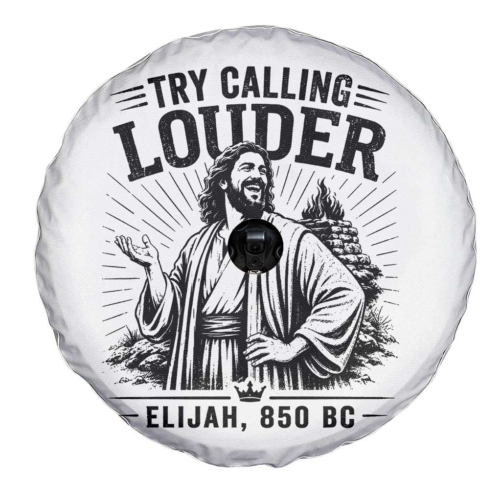 Funny Christian Elijah Faith Spare Tire Cover Try Calling Louder 850 BC Bible Graphic TS12 Print Your Wear