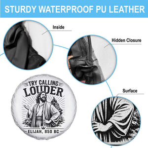Funny Christian Elijah Faith Spare Tire Cover Try Calling Louder 850 BC Bible Graphic TS12 Print Your Wear