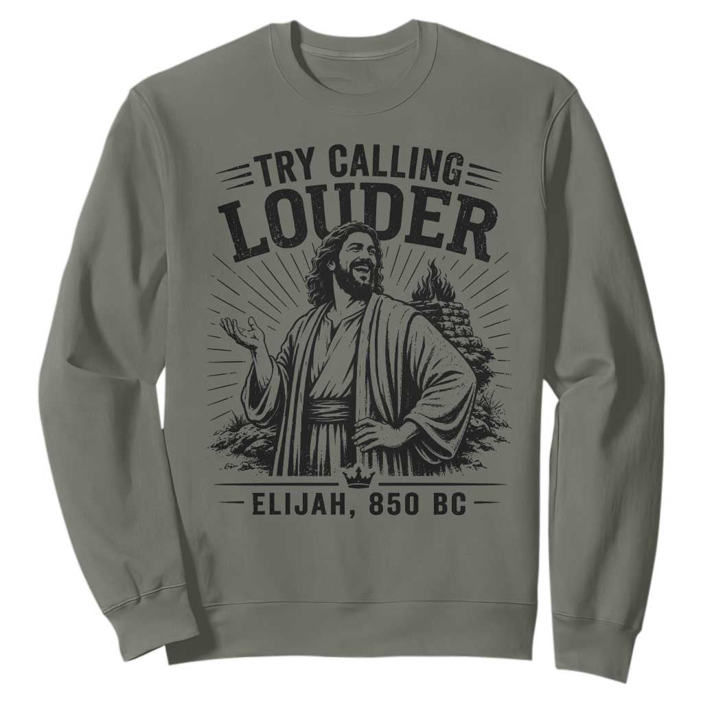 Funny Christian Elijah Faith Sweatshirt Try Calling Louder 850 BC Bible Graphic