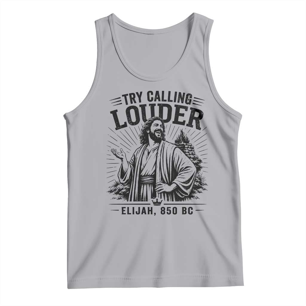 Funny Christian Elijah Faith Tank Top Try Calling Louder 850 BC Bible Graphic