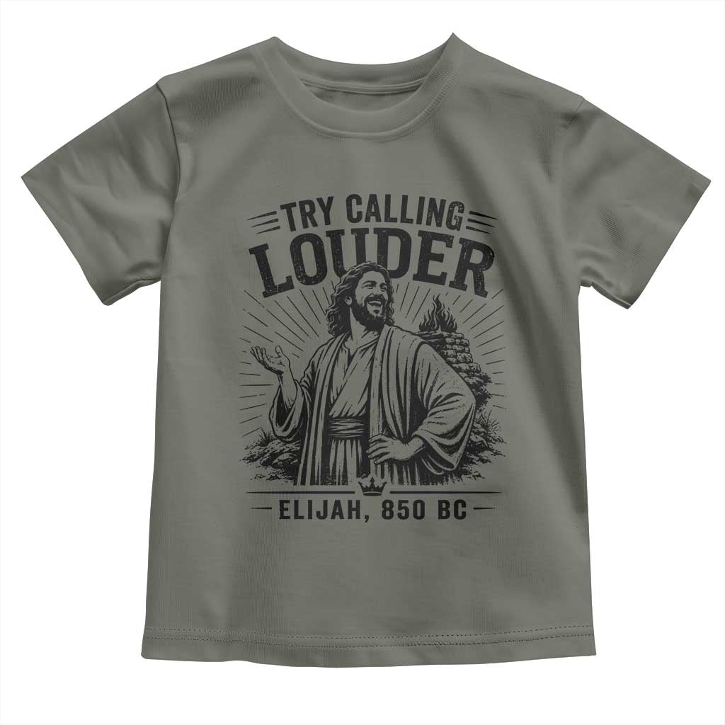 Funny Christian Elijah Faith Toddler T Shirt Try Calling Louder 850 BC Bible Graphic