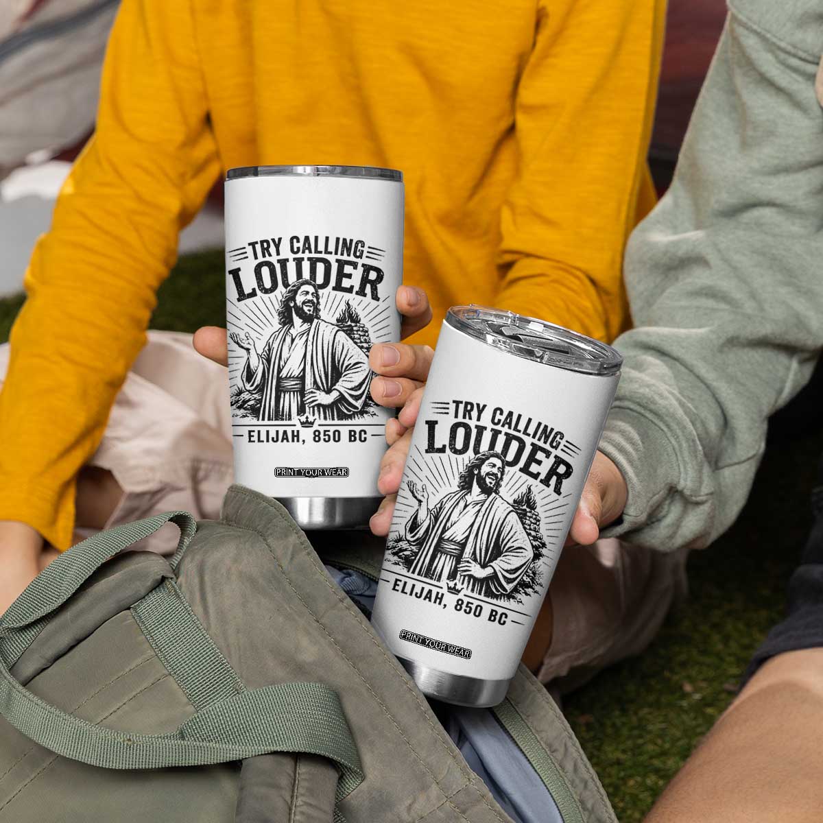 Funny Christian Elijah Faith Tumbler Cup Try Calling Louder 850 BC Bible Graphic TS12 Print Your Wear