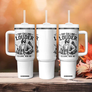 Funny Christian Elijah Faith Tumbler With Handle Try Calling Louder 850 BC Bible Graphic TS12 Print Your Wear