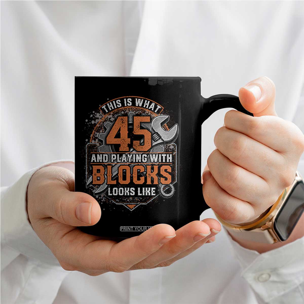 Funny 45th Birthday Mechanic Coffee Mug This Is What 45 And Playing With Blocks Looks Like TS12 Print Your Wear