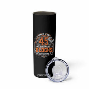 Funny 45th Birthday Mechanic Skinny Tumbler This Is What 45 And Playing With Blocks Looks Like TS12 Print Your Wear