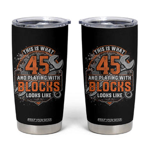 Funny 45th Birthday Mechanic Tumbler Cup This Is What 45 And Playing With Blocks Looks Like TS12 Black Print Your Wear