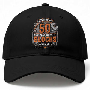 Funny 50th Birthday Mechanic Baseball Cap This Is What 50 And Playing With Blocks Looks Like