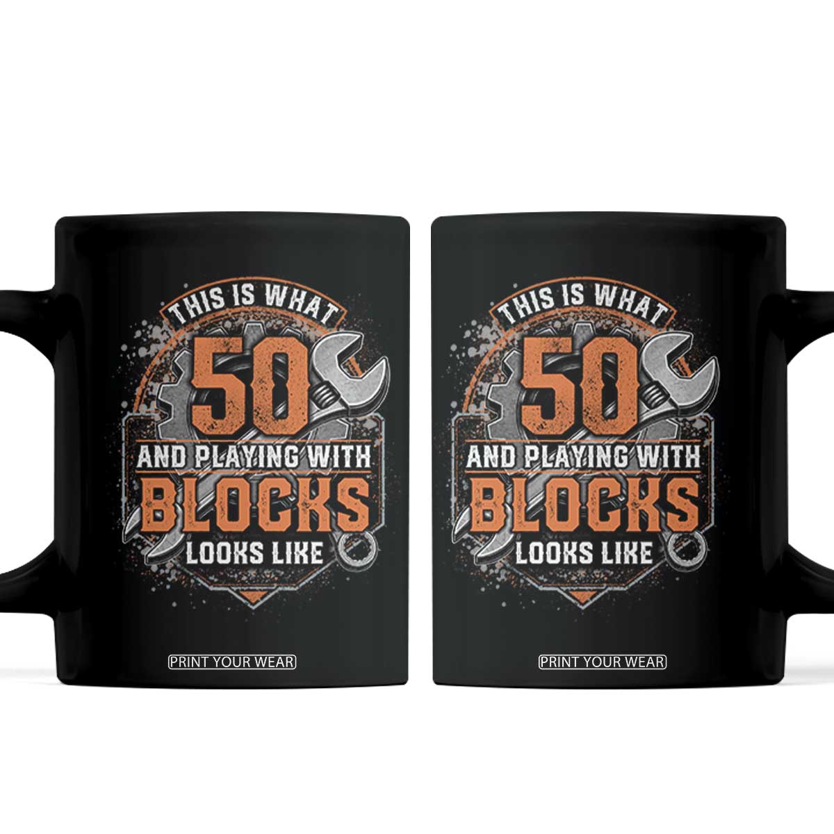 Funny 50th Birthday Mechanic Coffee Mug This Is What 50 And Playing With Blocks Looks Like TS12 Black Print Your Wear