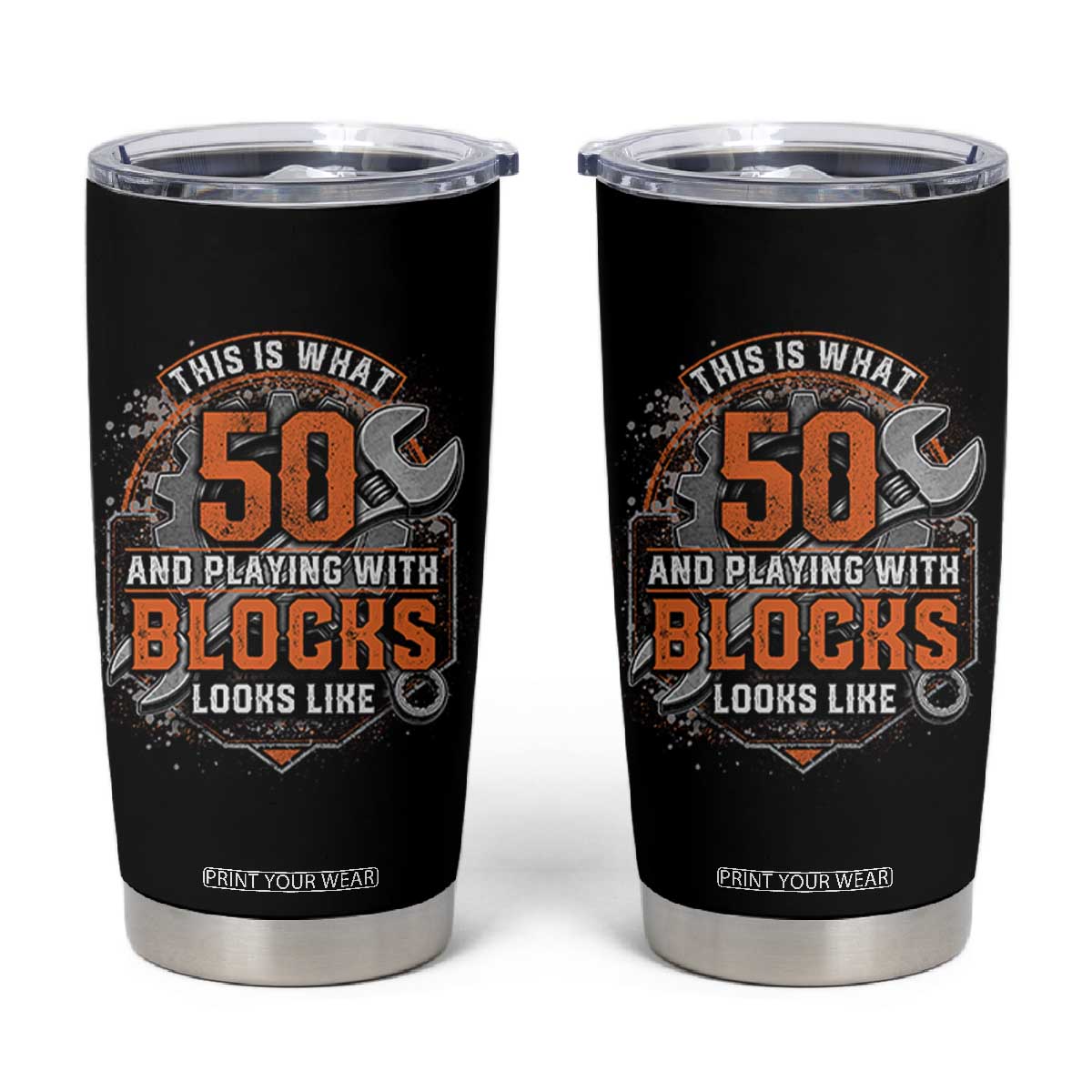 Funny 50th Birthday Mechanic Tumbler Cup This Is What 50 And Playing With Blocks Looks Like TS12 Black Print Your Wear