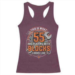 Funny 55th Birthday Mechanic Racerback Tank Top This Is What 55 And Playing With Blocks Looks Like