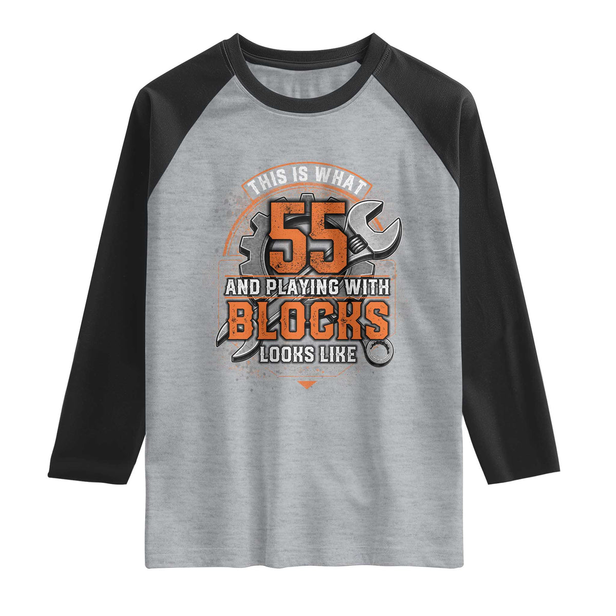 Funny 55th Birthday Mechanic Raglan Shirt This Is What 55 And Playing With Blocks Looks Like