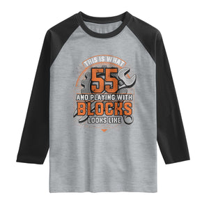 Funny 55th Birthday Mechanic Raglan Shirt This Is What 55 And Playing With Blocks Looks Like