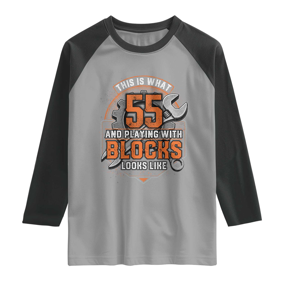 Funny 55th Birthday Mechanic Raglan Shirt This Is What 55 And Playing With Blocks Looks Like