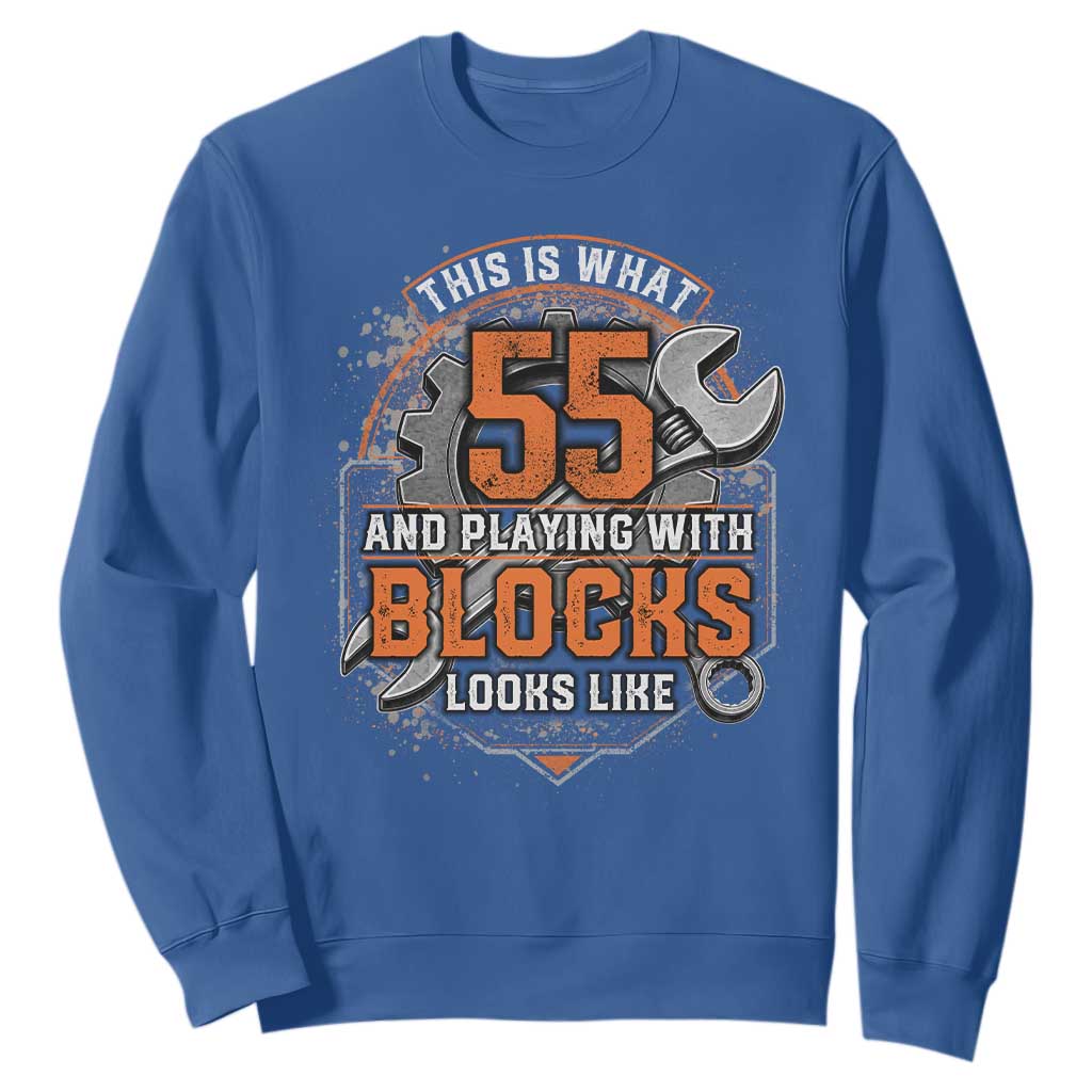 Funny 55th Birthday Mechanic Sweatshirt This Is What 55 And Playing With Blocks Looks Like