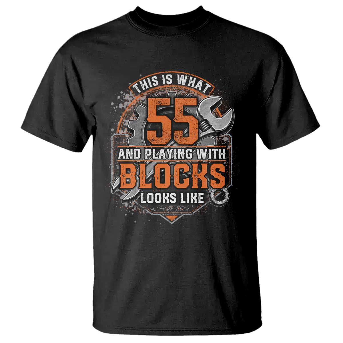 Funny 55th Birthday Mechanic T Shirt This Is What 55 And Playing With Blocks Looks Like TS12 Black Print Your Wear