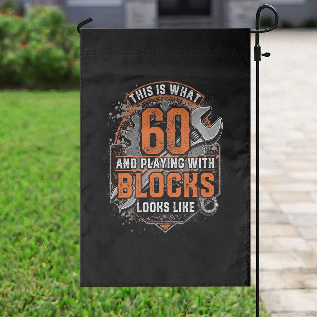 Funny 60th Birthday Mechanic Garden Flag This Is What 60 And Playing With Blocks Looks Like