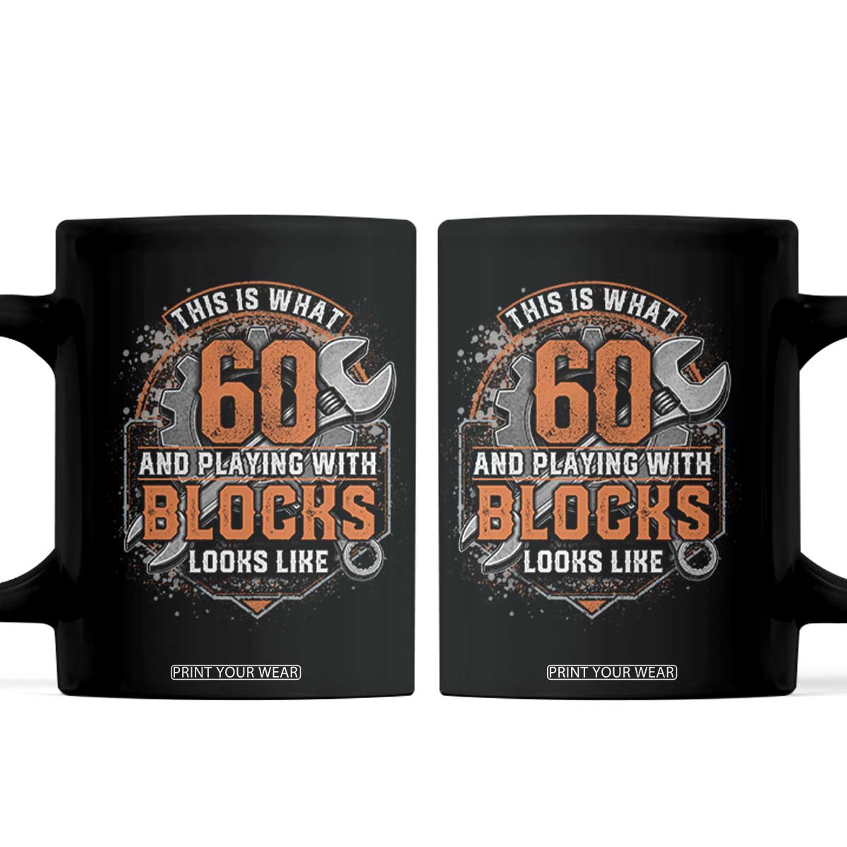 Funny 60th Birthday Mechanic Coffee Mug This Is What 60 And Playing With Blocks Looks Like TS12 Black Print Your Wear