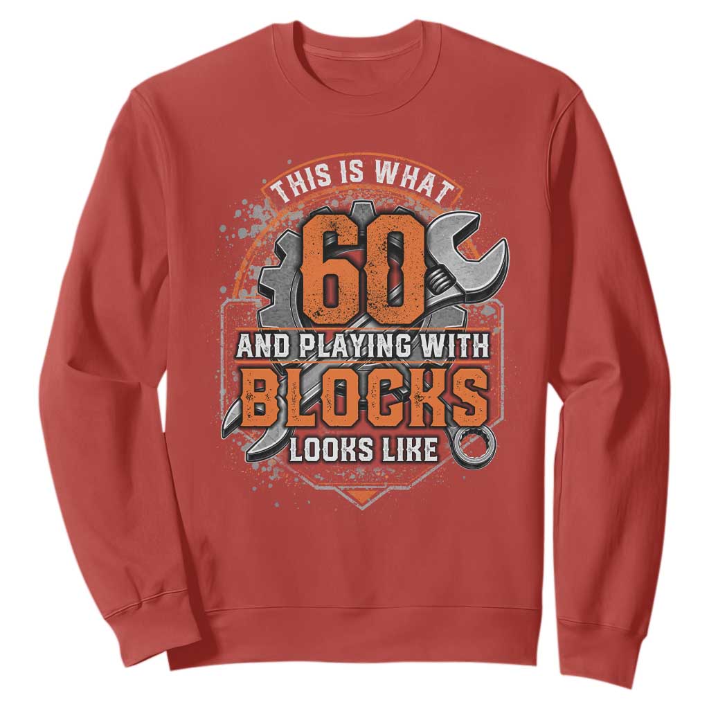 Funny 60th Birthday Mechanic Sweatshirt This Is What 60 And Playing With Blocks Looks Like