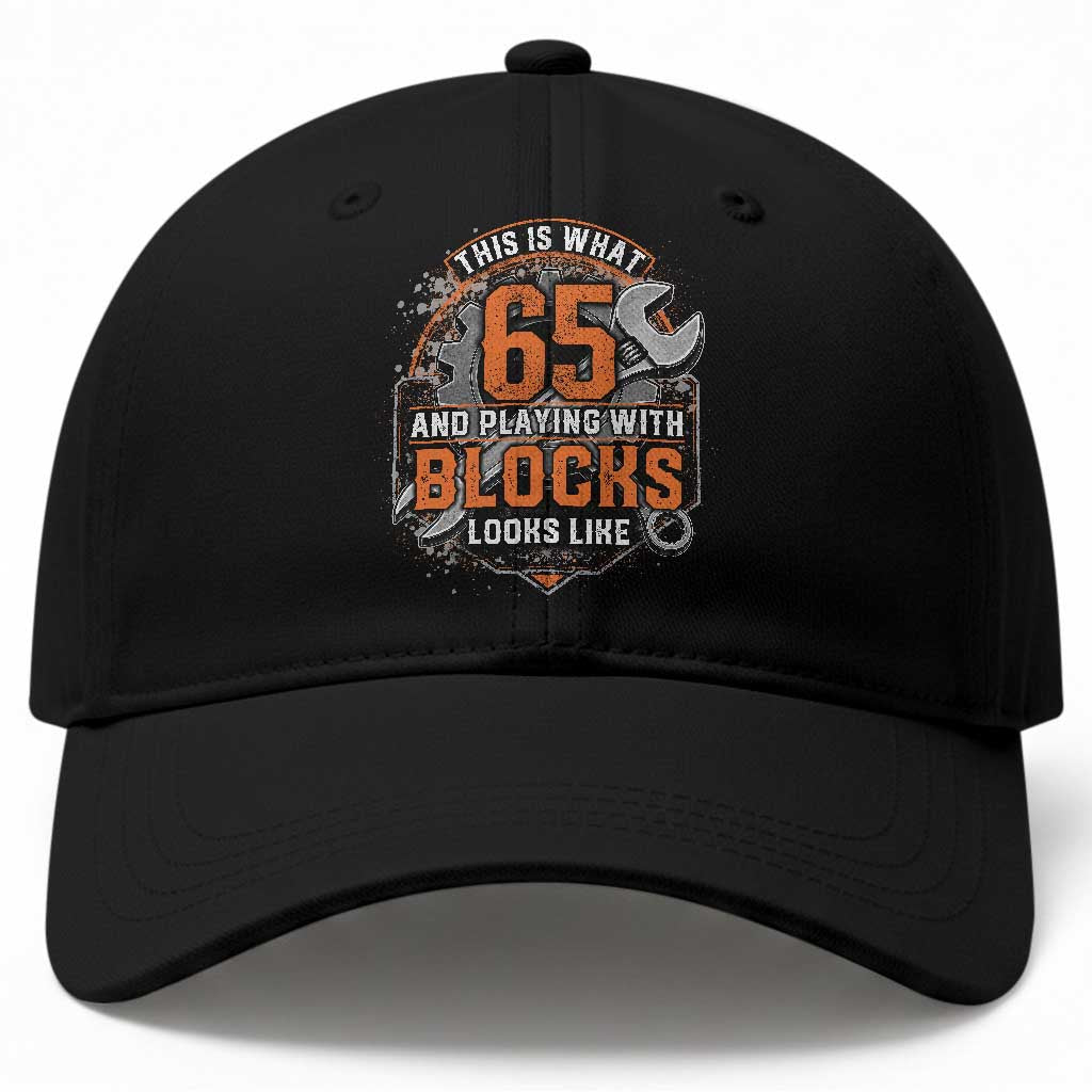Funny 65th Birthday Mechanic Baseball Cap This Is What 65 And Playing With Blocks Looks Like TS12 Print Your Wear