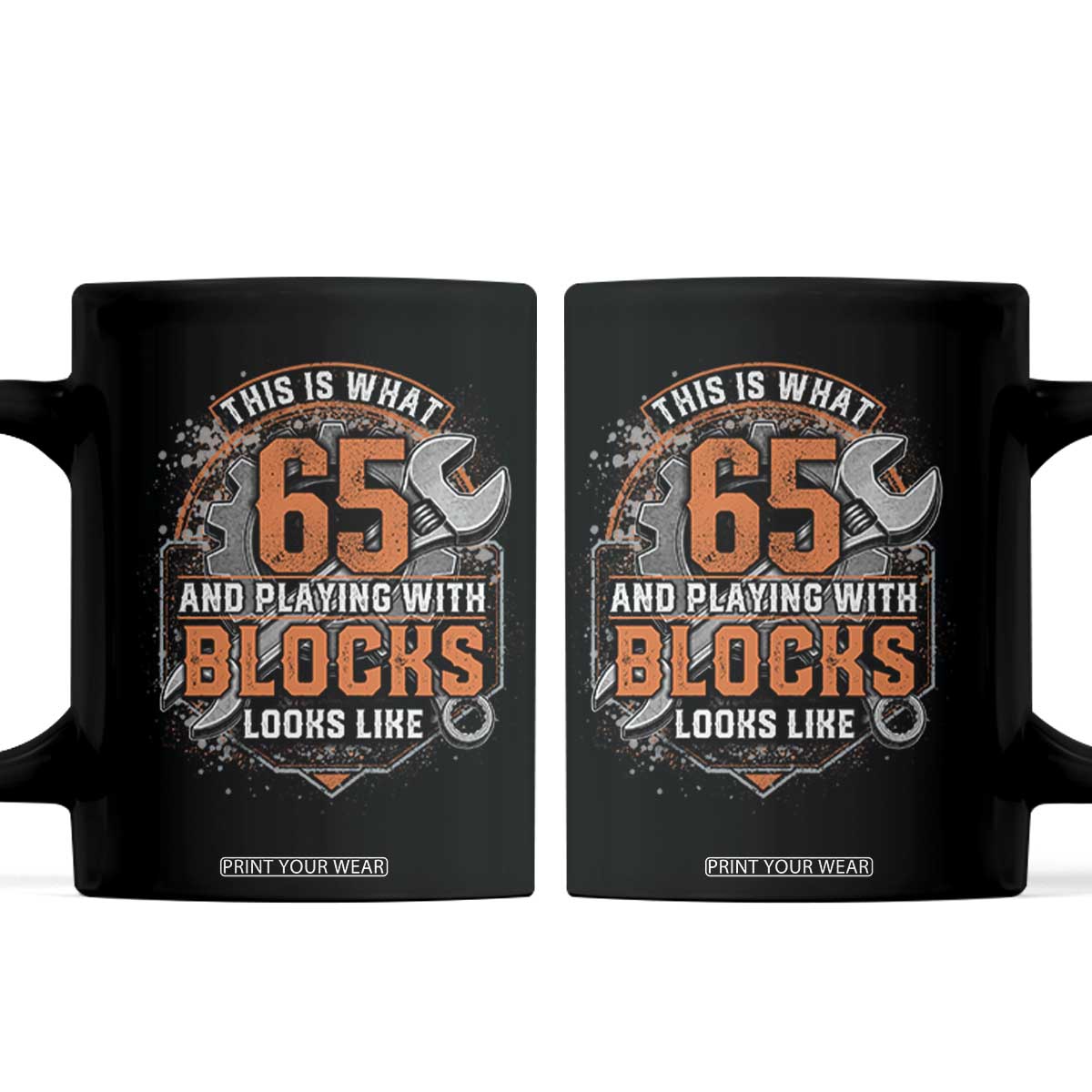 Funny 65th Birthday Mechanic Coffee Mug This Is What 65 And Playing With Blocks Looks Like TS12 Black Print Your Wear
