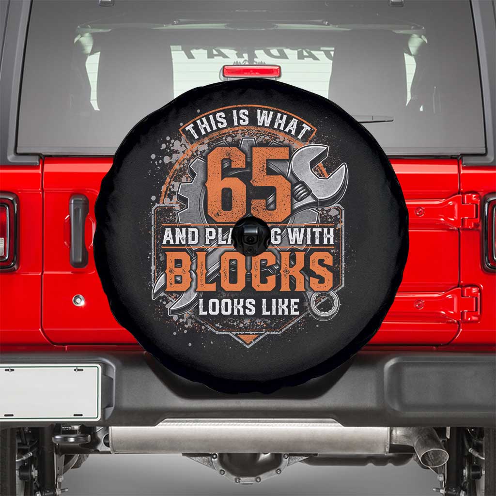 Funny 65th Birthday Mechanic Spare Tire Cover This Is What 65 And Playing With Blocks Looks Like TS12 Black Print Your Wear
