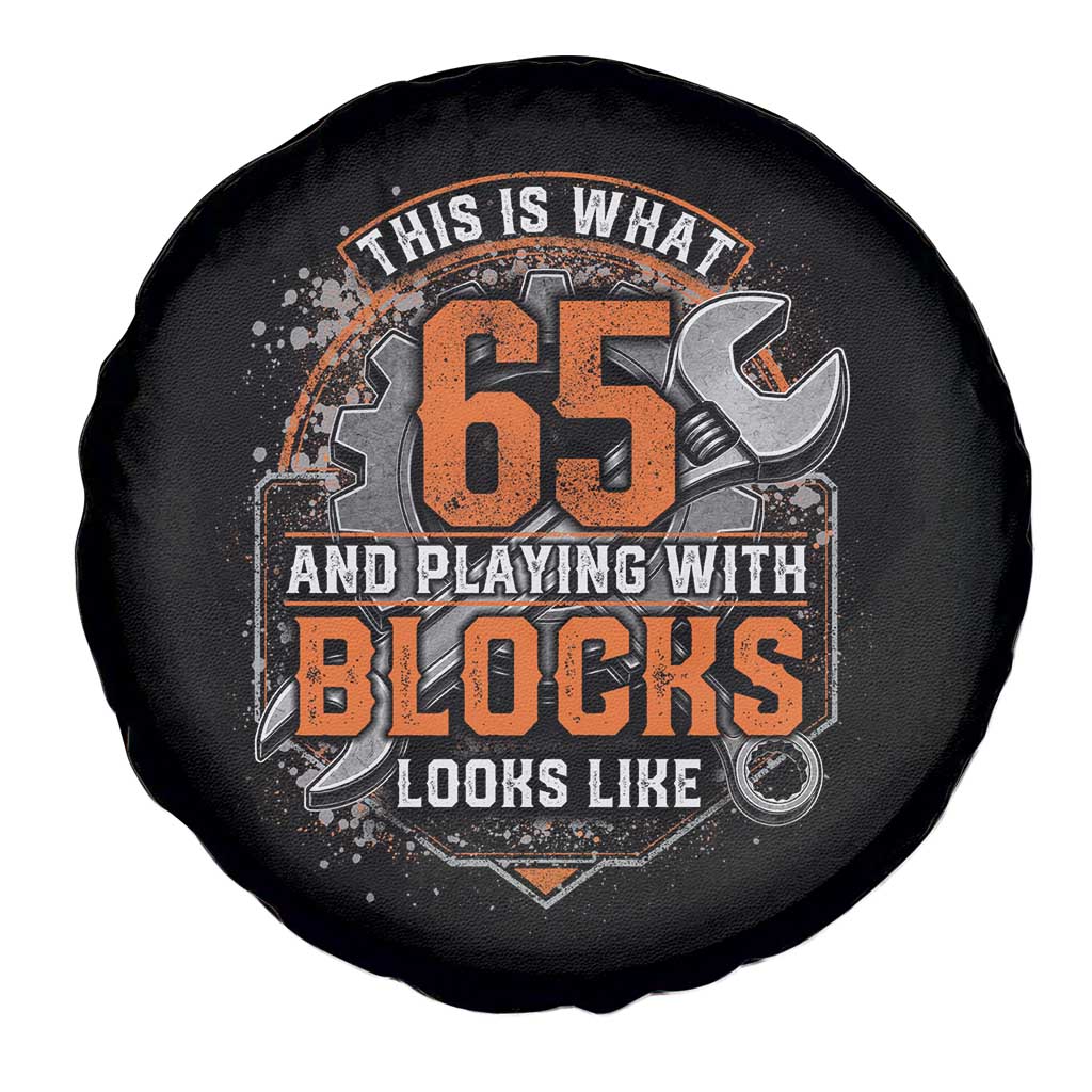 Funny 65th Birthday Mechanic Spare Tire Cover This Is What 65 And Playing With Blocks Looks Like TS12 Print Your Wear