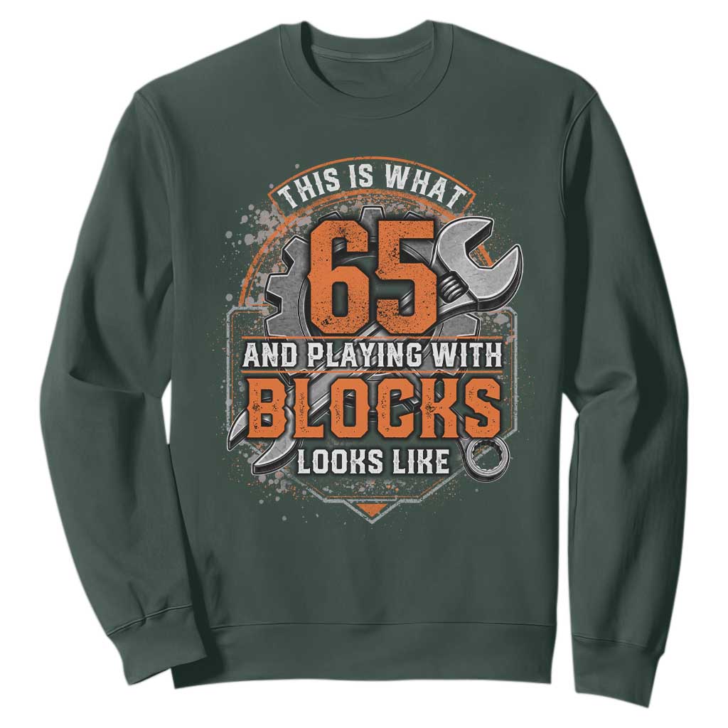 Funny 65th Birthday Mechanic Sweatshirt This Is What 65 And Playing With Blocks Looks Like