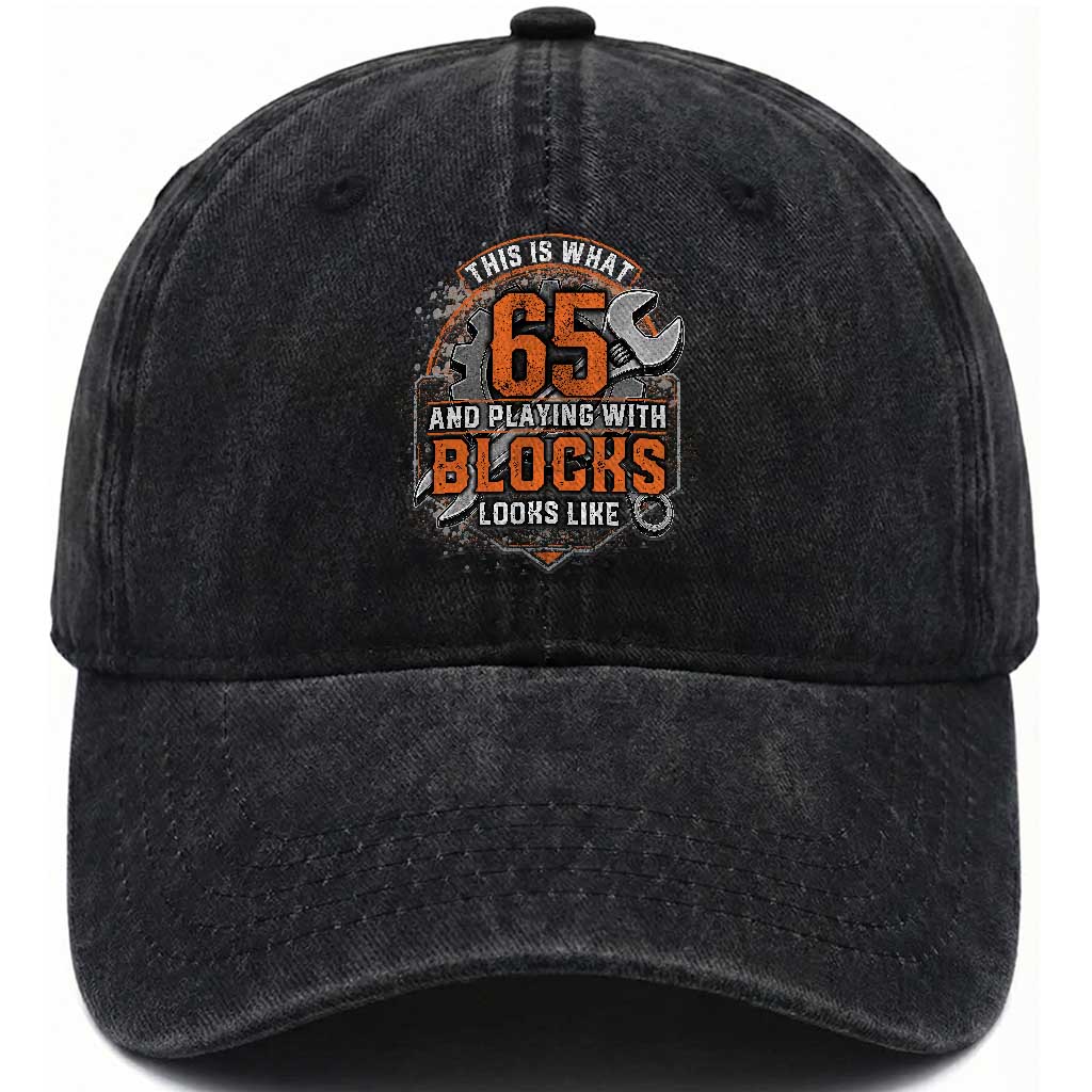 Funny 65th Birthday Mechanic Washed Cotton Baseball Cap This Is What 65 And Playing With Blocks Looks Like