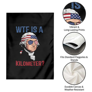 WTF is A Kilometer Garden Flag Funny 4th of July Founding Father
