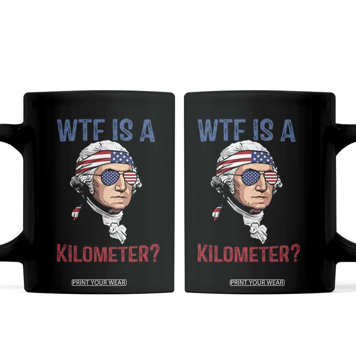 WTF is A Kilometer Coffee Mug Funny 4th of July Founding Father