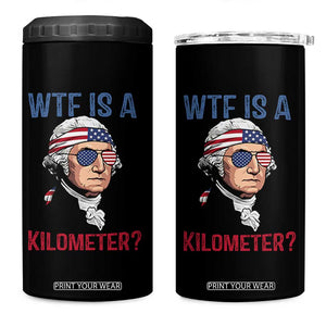 WTF is A Kilometer 4 in 1 Can Cooler Tumbler Funny 4th of July Founding Father