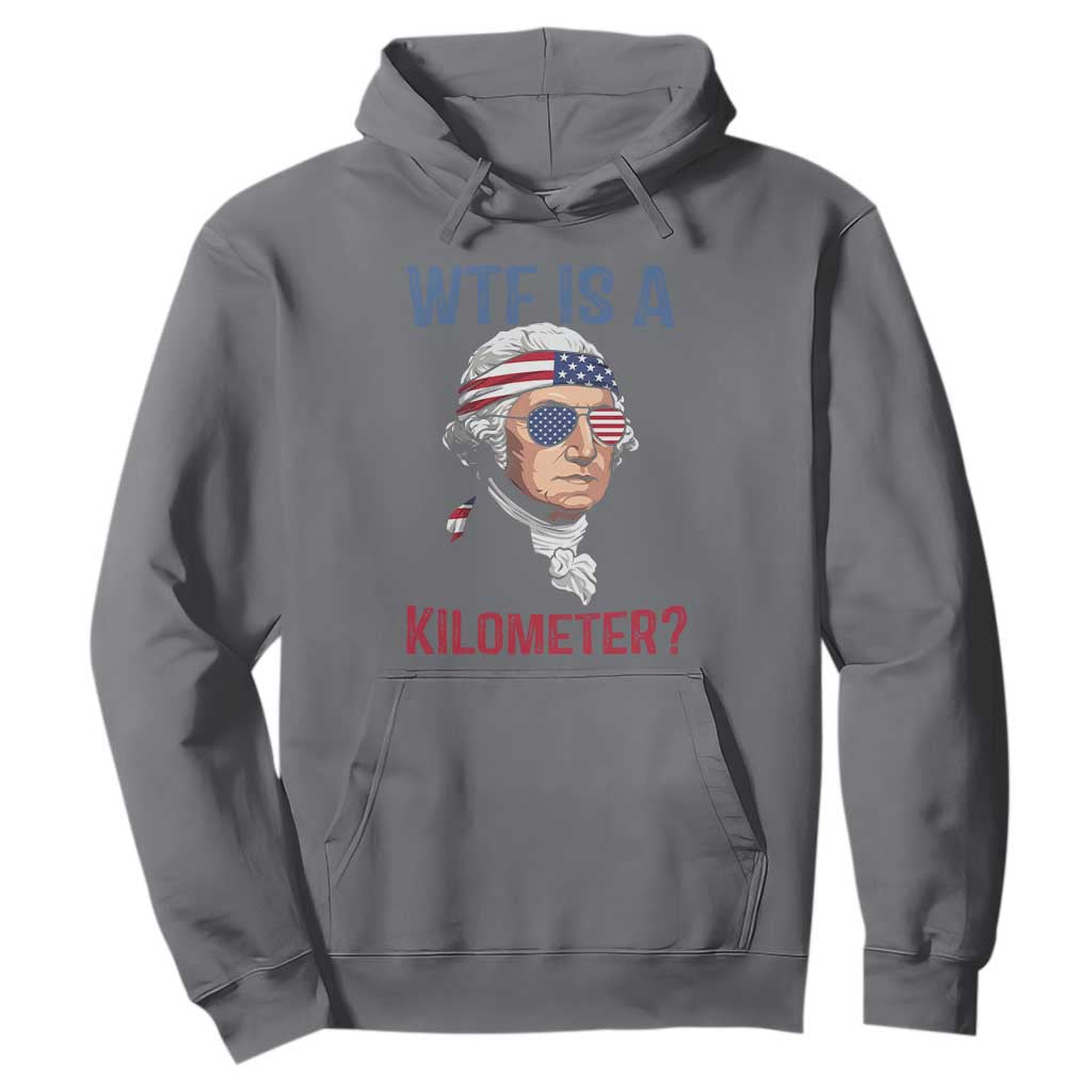 WTF is A Kilometer Hoodie Funny 4th of July Founding Father