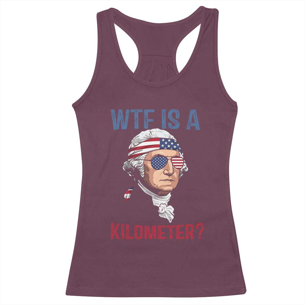 WTF is A Kilometer Racerback Tank Top Funny 4th of July Founding Father