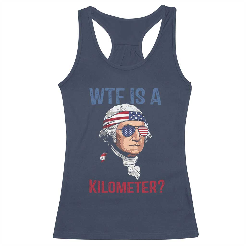 WTF is A Kilometer Racerback Tank Top Funny 4th of July Founding Father