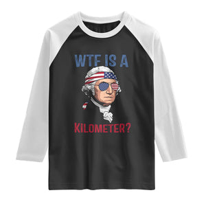 WTF is A Kilometer Raglan Shirt Funny 4th of July Founding Father