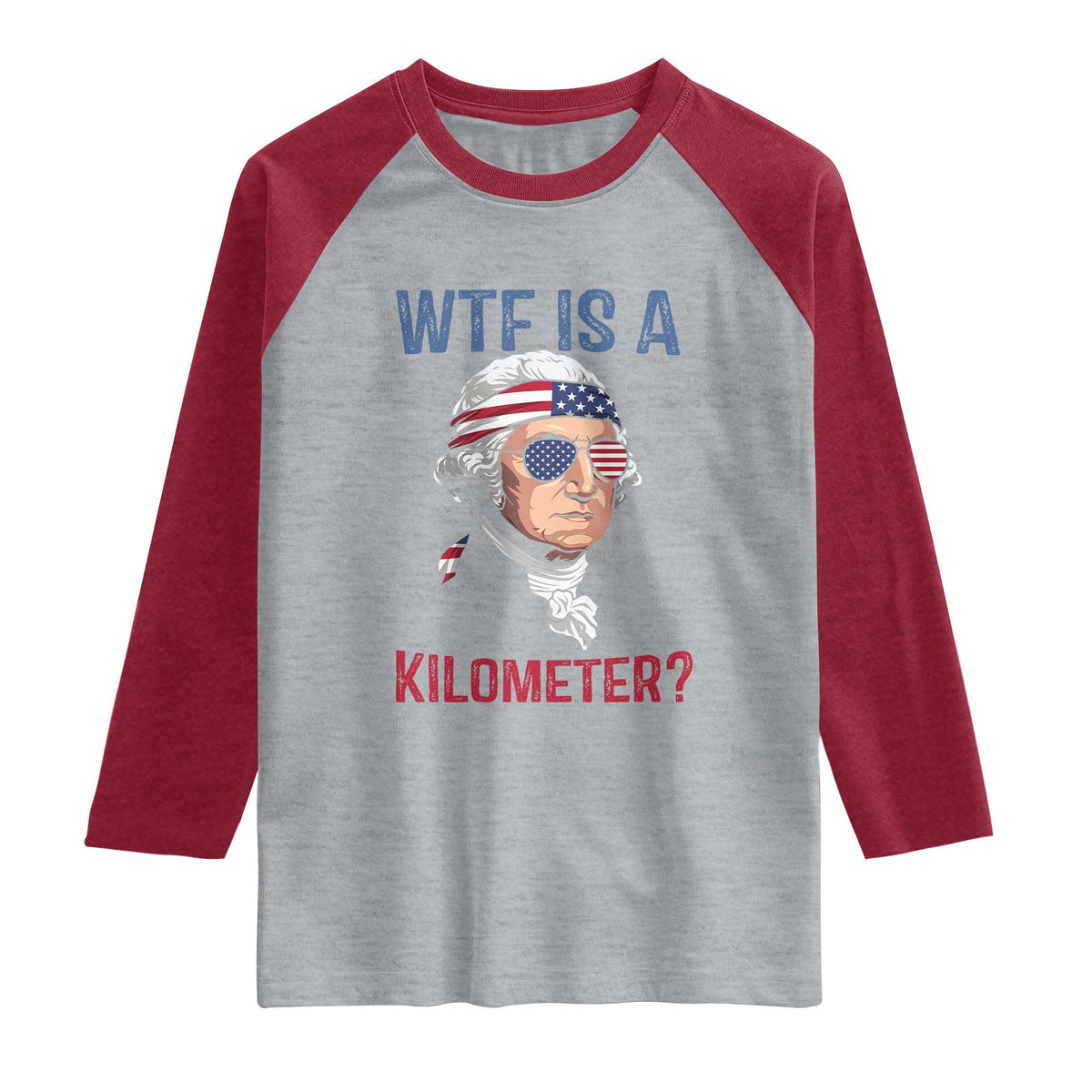 WTF is A Kilometer Raglan Shirt Funny 4th of July Founding Father