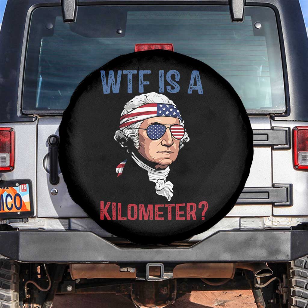 WTF is A Kilometer Spare Tire Cover Funny 4th of July Founding Father TS14 No hole Black Print Your Wear