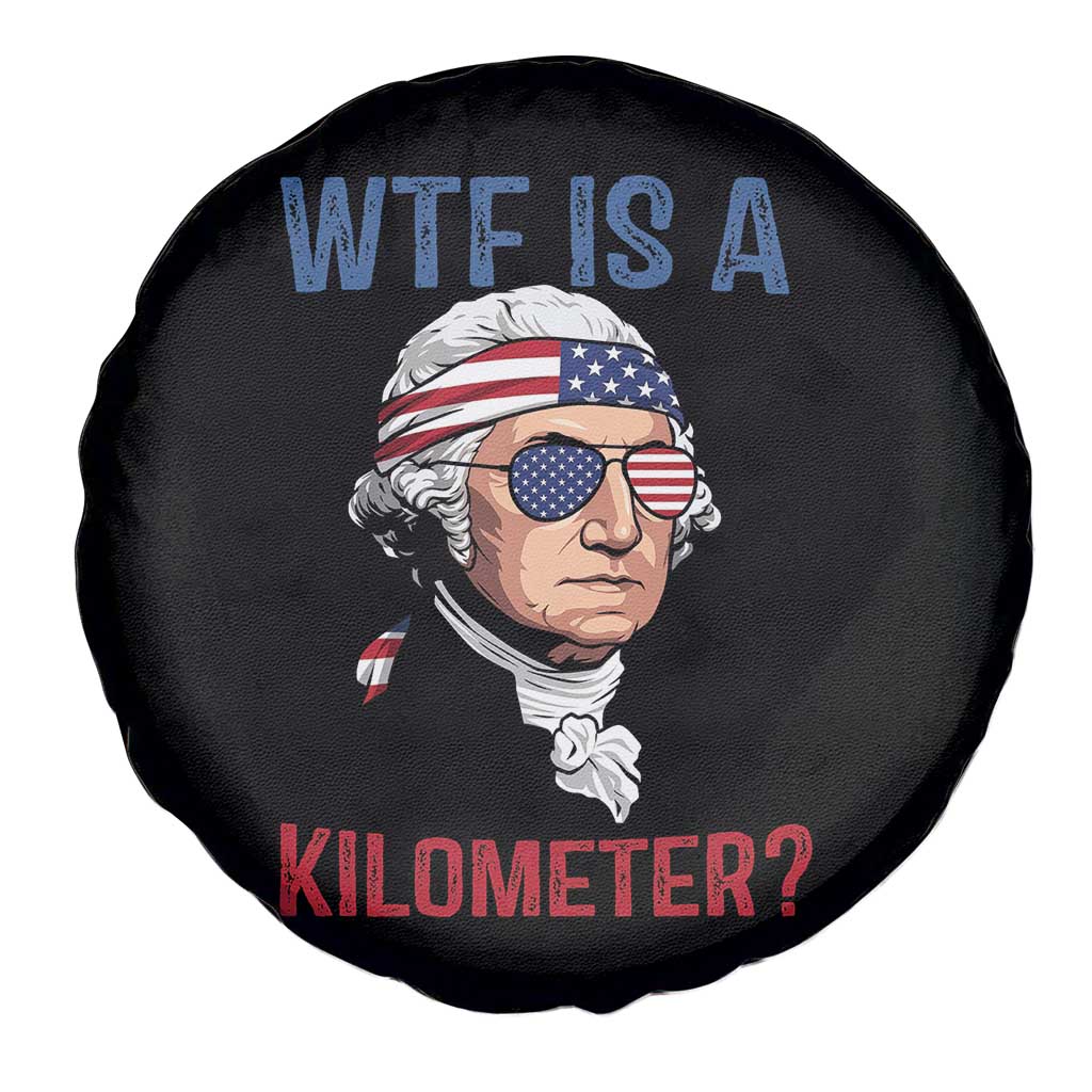 WTF is A Kilometer Spare Tire Cover Funny 4th of July Founding Father