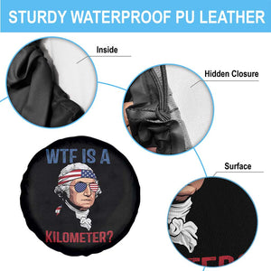 WTF is A Kilometer Spare Tire Cover Funny 4th of July Founding Father
