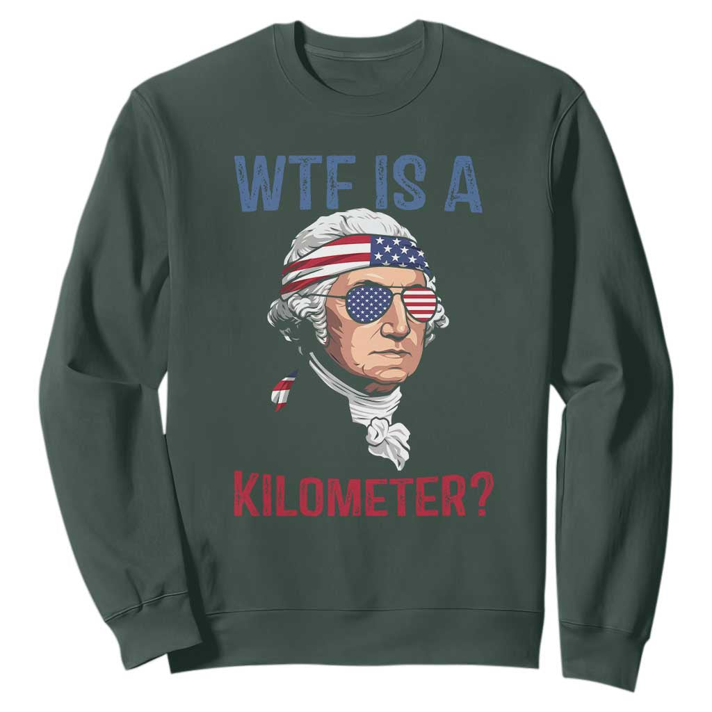 WTF is A Kilometer Sweatshirt Funny 4th of July Founding Father